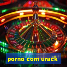 porno com urack